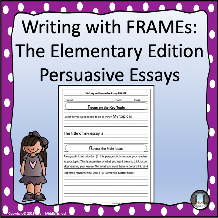 Writing with FRAMEs The Elementary Edition: The Persuasive Essay